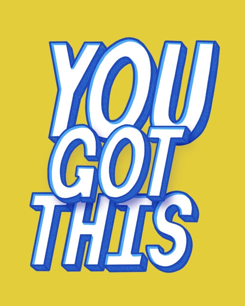 A stylized typographic poster reading: “You Got This”